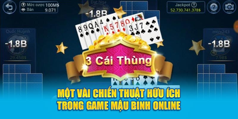 Một vài chiến thuật hữu ích trong game Mậu Binh online