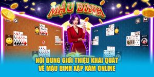 Nội dung giới thiệu khái quát về Mậu Binh xập xám online