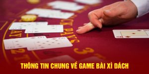 Thông tin chung về game bài xì dách 